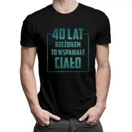 40-lat-rzezbilem-to-wspaniale-cialo-koszulka-meska