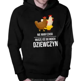 nie-mam-czasu-musze-isc-do-moich-dziewczyn-kury-bluza-meska