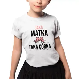 jaka-matka-taka-corka-koszulka-dziecieca-dla-dziewczynki