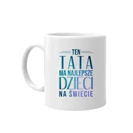 ten-tata-ma-najlepsze-dzieci-na-swiecie-kubek