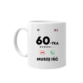 60-tka-dzwoni-musze-isc-kubek-na-60tke-prezent