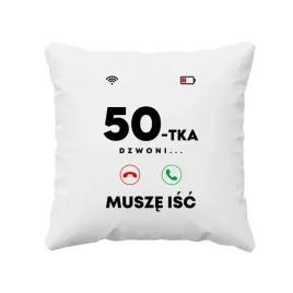 50-tka-dzwoni-musze-isc-prezent-na-50tke-poduszka