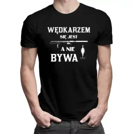 wedkarzem-sie-jest-a-nie-bywa-koszulka-wedkarz