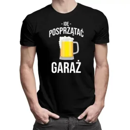 ide-posprzatac-garaz-koszulka-dla-meza-brata-taty