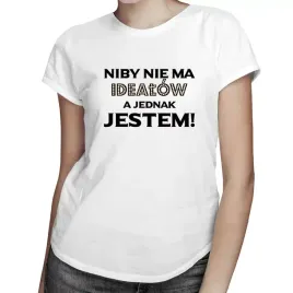 niby-nie-ma-idealow-a-jednak-jestem-koszulka