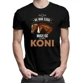 nie-mam-czasu-musze-isc-do-moich-koni-koszulka