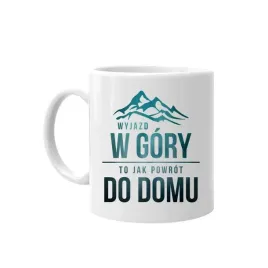 wyjazd-w-gory-to-jak-powrot-do-domu-kubek-prezent