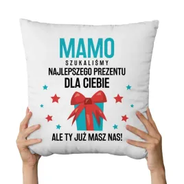 poduszka-dla-mamy-prezent-mamo-szukalismy-najlepszego-prezentu-dla-ciebie