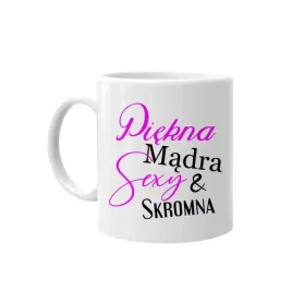piekna-madra-sexy-and-skromna-kubek-dla-niej
