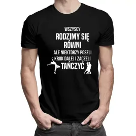 wszyscy-rodzimy-sie-rowni-taniec-tancerz-koszulka