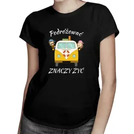 podrozowac-znaczy-zyc-koszulka-dla-podrozniczki