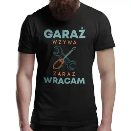 smieszny-prezent-koszulka-garaz-wzywa-zaraz-wracam