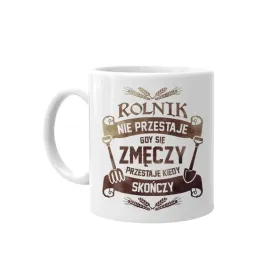 rolnik-nie-przestaje-gdy-sie-zmeczy-kubek-prezent