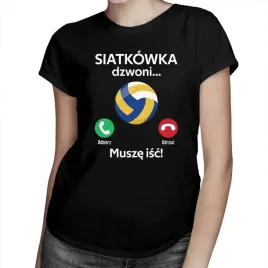 siatkowka-dzwoni-musze-isc-koszulka-damska