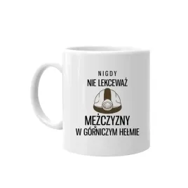 nigdy-nie-lekcewaz-mezczyzny-w-gorniczym-helmie-kubek