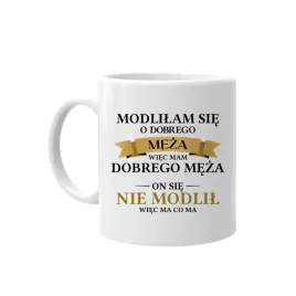 modlilam-sie-o-dobrego-meza-wiec-mam-dobrego-meza-kubek