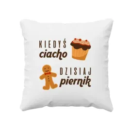 smieszna-poduszka-kiedys-ciacho-dzisiaj-piernik