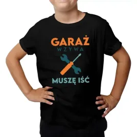 garaz-wzywa-musze-isc-smieszna-koszulka-dziecieca