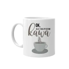 ok-ale-najpierw-kawa-kubek-nadruk-prezent