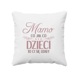 mamo-co-jak-co-ale-dzieci-to-ci-sie-udaly-poduszka