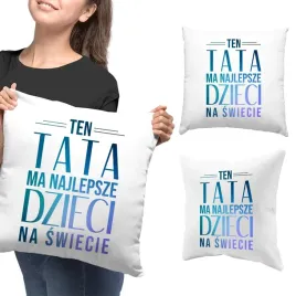 ten-tata-ma-najlepsze-dzieci-na-swiecie-poduszka