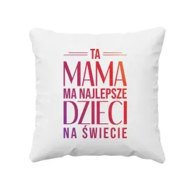 ta-mama-ma-najlepsze-dzieci-na-swiecie-poduszka