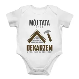 moj-tata-jest-dekarzem-body-dzieciece-z-nadrukiem