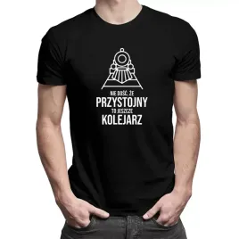 nie-dosc-ze-przystojny-to-jeszcze-kolejarz-t-shirt
