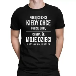 robie-co-chce-chyba-ze-moje-koszulka-dla-taty
