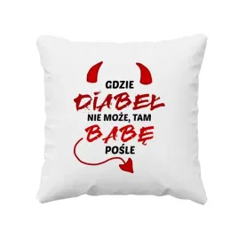 gdzie-diabel-nie-moze-tam-babe-posle-poduszka
