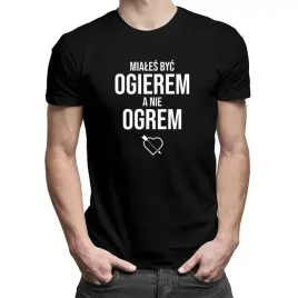 miales-byc-ogierem-a-nie-ogrem-koszulka-dla-niego