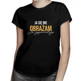 ja-sie-nie-obrazam-prezent-dla-niej-koszulka