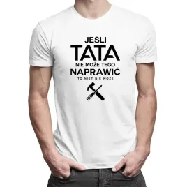 jesli-tata-nie-moze-tego-naprawic-dla-taty-prezent