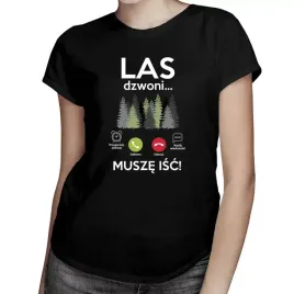 las-dzwoni-musze-isc-koszulka-dla-lesniczki