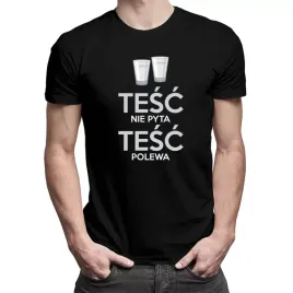 tesc-nie-pyta-tesc-polewa-koszulka-dla-tescia