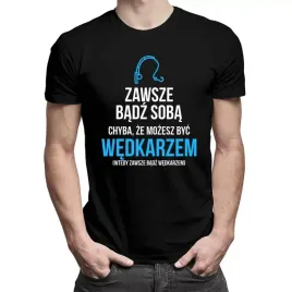 zawsze-badz-soba-wedkarz-koszulka-dla-wedkarza