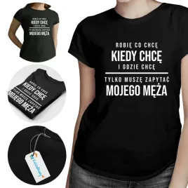 koszulka-robie-co-chce-musze-zapytac-meza-prezent