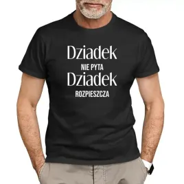 dziadek-nie-pyta-dziadek-rozpieszcza-koszulka