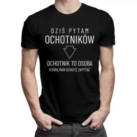 meska-koszulka-dzis-pytam-ochotnikow-prezent