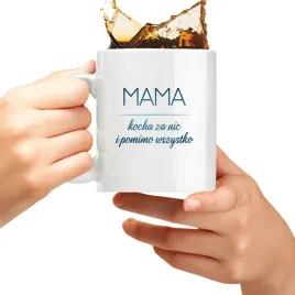 kubek-z-nadrukiem-dla-mamy-prezent-na-dzien-matki-mama-kocha-za-nic
