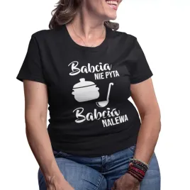 babcia-nie-pyta-babcia-nalewa-koszulka-dla-babci