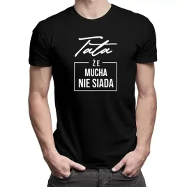 tata-ze-mucha-nie-siada-koszulka-dla-taty