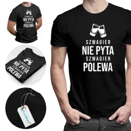 koszulka-prezent-szwagier-nie-pyta-szwagier-polewa