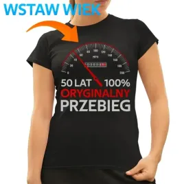 koszulka-urodzinowa-damska-100percent-oryginalny-przebieg-20-30-40-50-lat