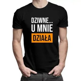 meska-koszulka-z-napisem-dziwne-u-mnie-dziala