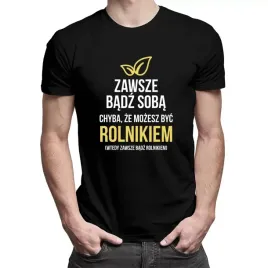 zawsze-badz-soba-rolnik-koszulka-dla-rolnika