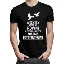 wszyscy-rodza-sie-rowni-koszulka-dla-golebiarza