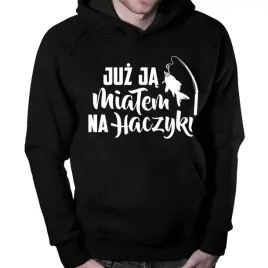 juz-ja-mialem-na-haczyku-wedkarz-bluza-prezent