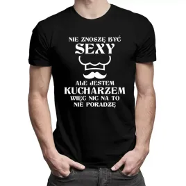 kucharz-koszulka-prezent-nie-znosze-byc-sexy