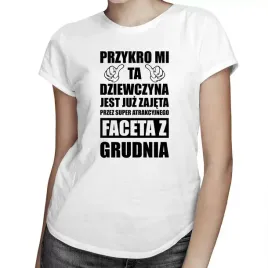 zajeta-facet-z-grudnia-damska-koszulka-prezent